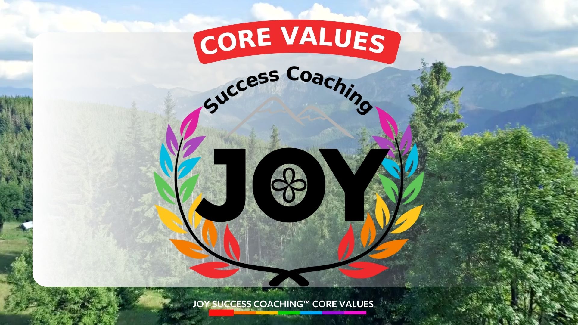 4 Core Values of JOY Success Coaching™