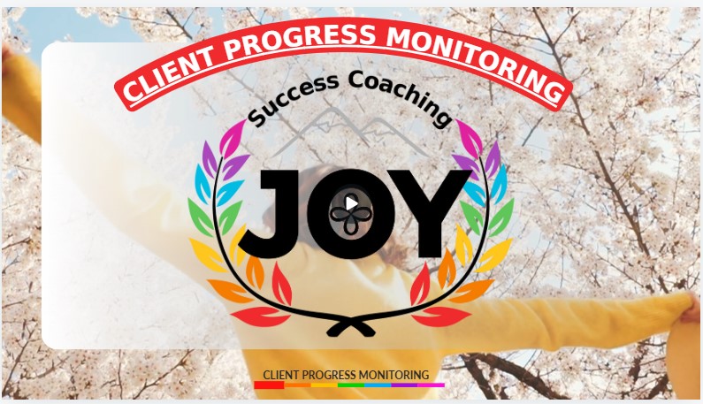 13 Client Progress Monitoring for JOY Success Coaching