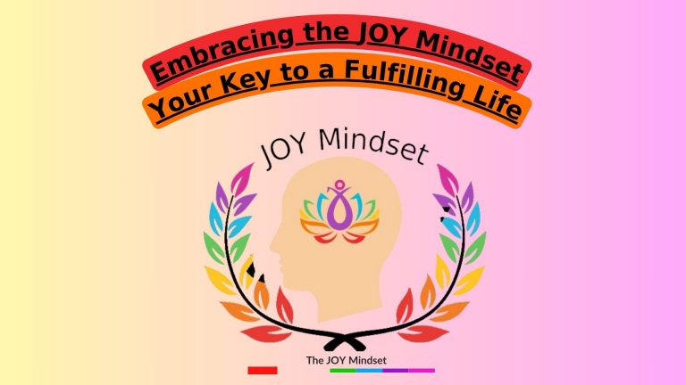 Embracing the JOY Mindset—Your Key to a Fulfilling Life