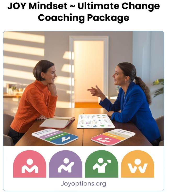 JOY Mindset ~ Ultimate Change Coaching Package