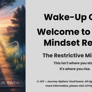 Restricted Mindset → JOY Mindset: Your Wake-Up Call to Growth