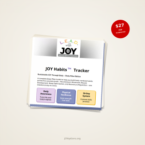 JOY Habits™ Tracker — Sustainable JOY Through Body