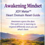 Awakening Mindset JOY Meterâ„¢ Heart Domain Reset Guide