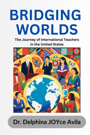 Bridging Worlds: The Journey of International Teachers in the United States book cover